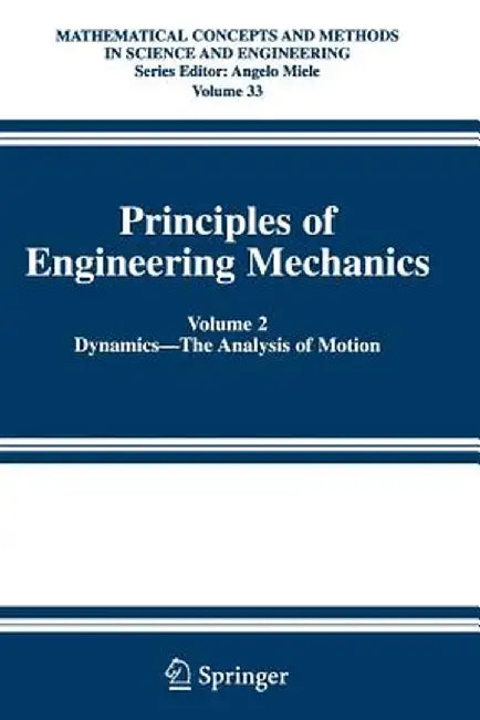 Principles of Engineering Mechanics: Volume 2 Dynamics -- The Analysis of Motion by Millard F. Beatty