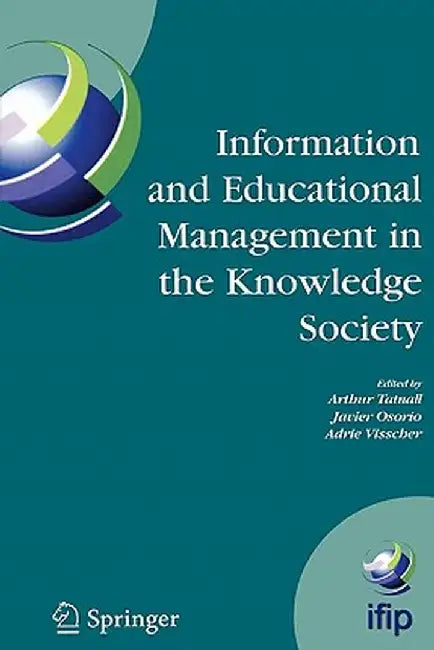 Information Technology and Educational Management in the Knowledge Society: Ifip Tc3 Wg3.7, 6th International Working Conference on Information Techno by Arthur Tatnall