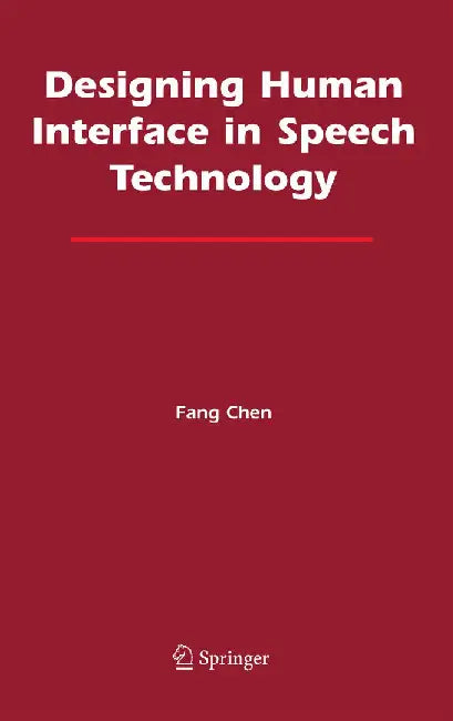 Designing Human Interface in Speech Technology by Fang Chen