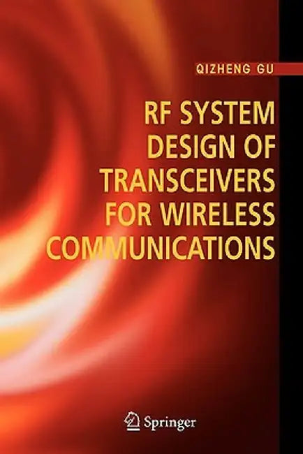 RF System Design of Transceivers for Wireless Communications by Qizheng Gu