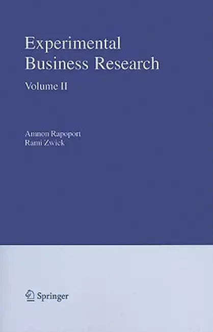 Experimental Business Research, Volume II: Economic and Managerial Perspectives by Amnon Rapoport