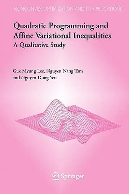 Quadratic Programming and Affine Variational Inequalities: A Qualitative Study by Gue Myung Lee