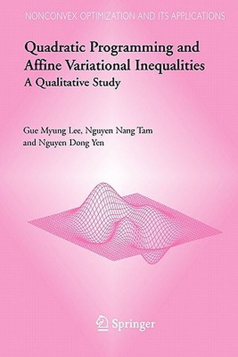 Quadratic Programming and Affine Variational Inequalities: A Qualitative Study by Gue Myung Lee