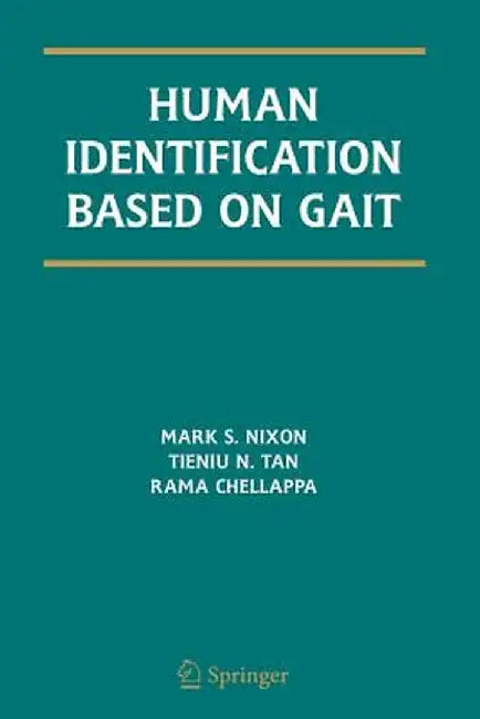 Human Identification Based on Gait by Mark S. Nixon