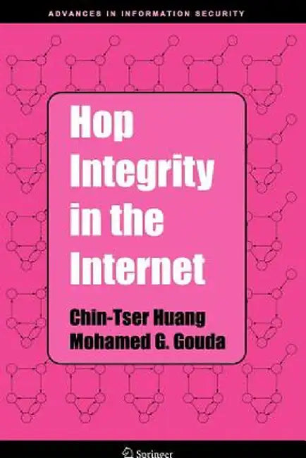 Hop Integrity in the Internet by Chin-Tser Huang