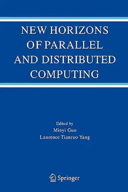 New Horizons of Parallel and Distributed Computing by Minyi Guo