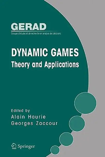 Dynamic Games: Theory and Applications by Alain Haurie