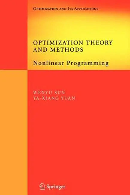 Optimization Theory and Methods: Nonlinear Programming by Wenyu Sun