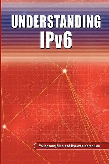 Understanding IPv6 by Youngsong Mun