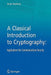 A Classical Introduction to Cryptography: Applications for Communications Security by Serge Vaudenay