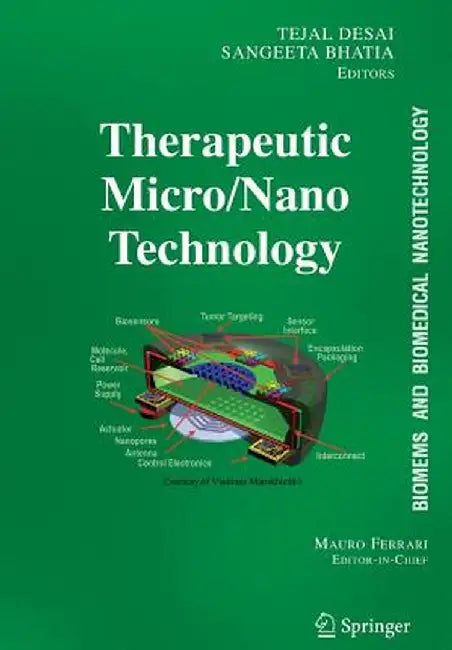 Biomems and Biomedical Nanotechnology: Volume III: Therapeutic Micro/Nanotechnology by Tejal Desai
