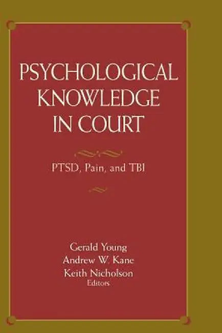 Psychological Knowledge in Court: PTSD, Pain, and TBI by Gerald Young
