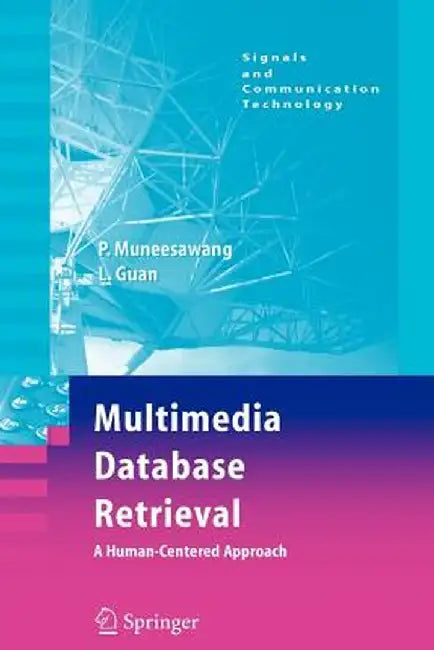 Multimedia Database Retrieval:: A Human-Centered Approach by Paisarn Muneesawang