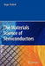 The Materials Science of Semiconductors by Angus Rockett