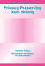 Privacy Preserving Data Mining by Jaideep Vaidya