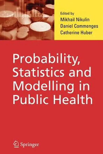 Probability, Statistics and Modelling in Public Health by M. S. Nikulin