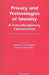 Privacy and Technologies of Identity: A Cross-Disciplinary Conversation by Katherine J. Strandburg
