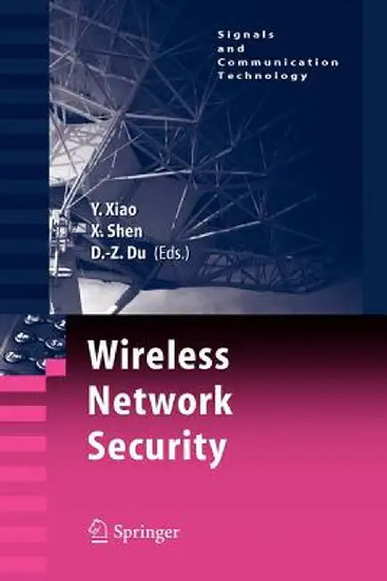 Wireless Network Security by Yang Xiao