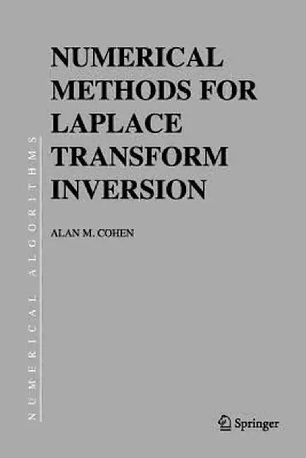 Numerical Methods for Laplace Transform Inversion by Alan M. Cohen