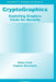 Cryptographics: Exploiting Graphics Cards for Security by Debra Cook