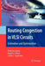 Routing Congestion in VLSI Circuits: Estimation and Optimization by Prashant Saxena