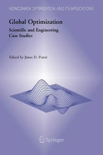 Global Optimization: Scientific and Engineering Case Studies by János D. Pintér