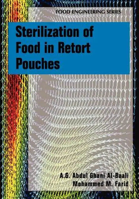 Sterilization of Food in Retort Pouches by A. G. Abdul Ghani Al-Baali