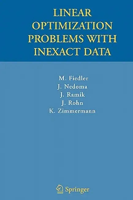 Linear Optimization Problems with Inexact Data by Miroslav Fiedler