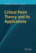 Critical Point Theory and Its Applications by Wenming Zou