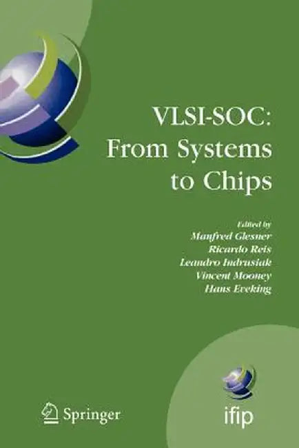 Vlsi-Soc: From Systems to Chips: Ifip Tc 10/Wg 10.5, Twelfth International Conference on Very Large Scale Ingegration of System on Chip (Vlsi-Soc 2003 by Manfred Glesner