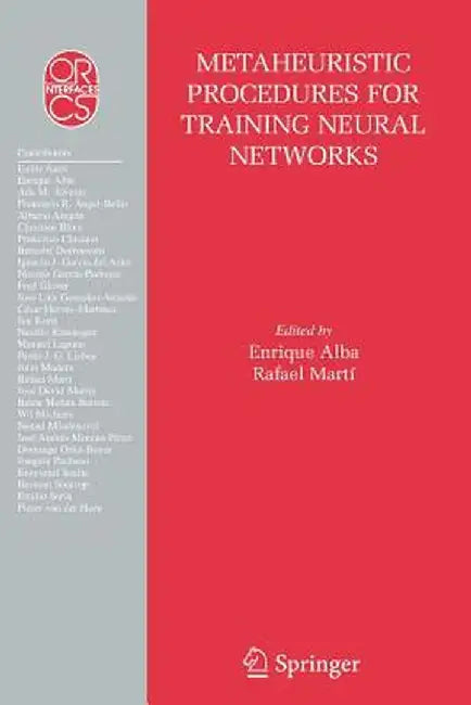 Metaheuristic Procedures for Training Neural Networks by Enrique Alba