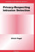 Privacy-Respecting Intrusion Detection by Ulrich Flegel