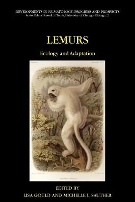 Lemurs: Ecology and Adaptation by Lisa Gould