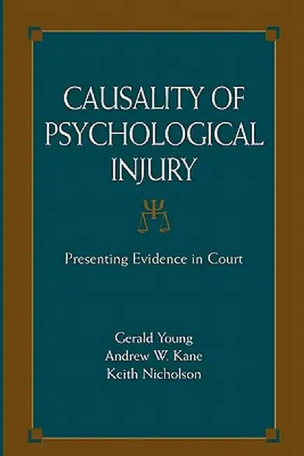 Causality of Psychological Injury: Presenting Evidence in Court by Gerald Young