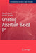 Creating Assertion-Based IP by Harry D. Foster