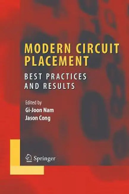 Modern Circuit Placement: Best Practices and Results by Gi-Joon Nam