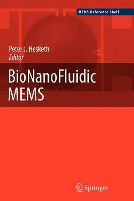 Bionanofluidic Mems by Peter J. Hesketh