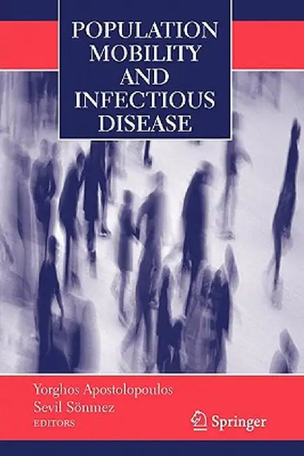 Population Mobility and Infectious Disease by Yorghos Apostolopoulos