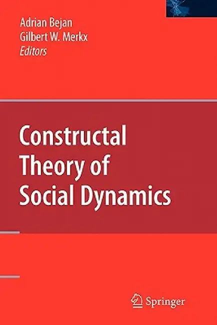 Constructal Theory of Social Dynamics by Adrian Bejan