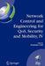 Network Control and Engineering for Qos, Security and Mobility, IV: Fourth Ifip International Conference on Network Control and Engineering for Qos, S by Dominique Gaïti