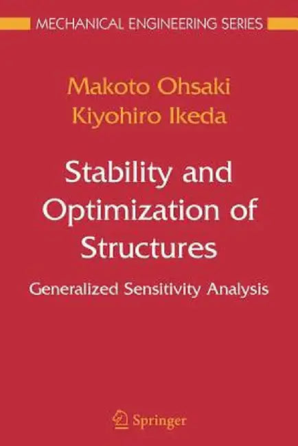 Stability and Optimization of Structures: Generalized Sensitivity Analysis by Makoto Ohsaki