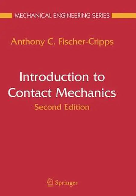 Introduction to Contact Mechanics by Anthony C. Fischer-Cripps