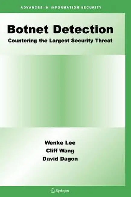 Botnet Detection: Countering the Largest Security Threat by Wenke Lee