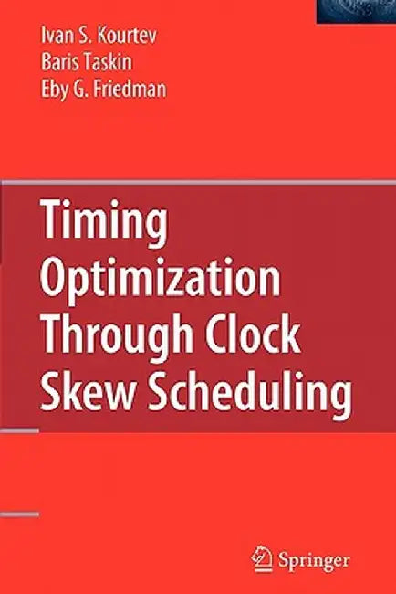 Timing Optimization Through Clock Skew Scheduling by Ivan S. Kourtev