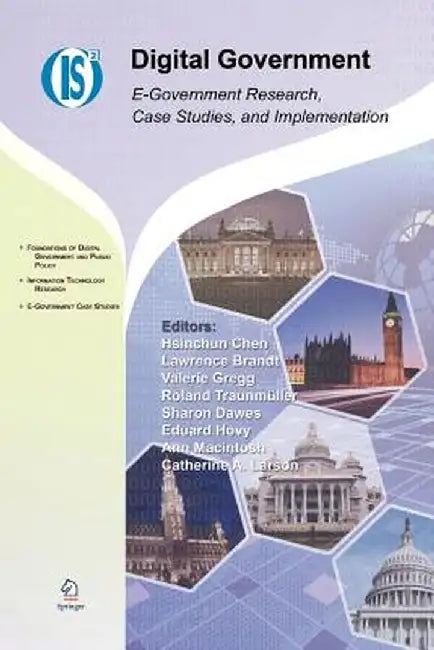 Digital Government: E-Government Research, Case Studies, and Implementation by Hsinchun Chen