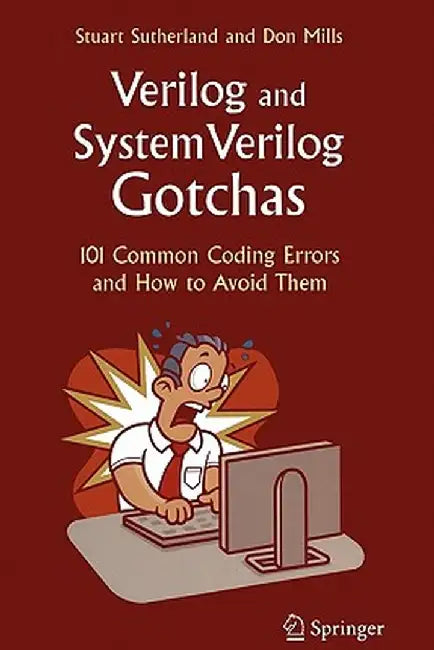 Verilog and Systemverilog Gotchas: 101 Common Coding Errors and How to Avoid Them by Stuart Sutherland