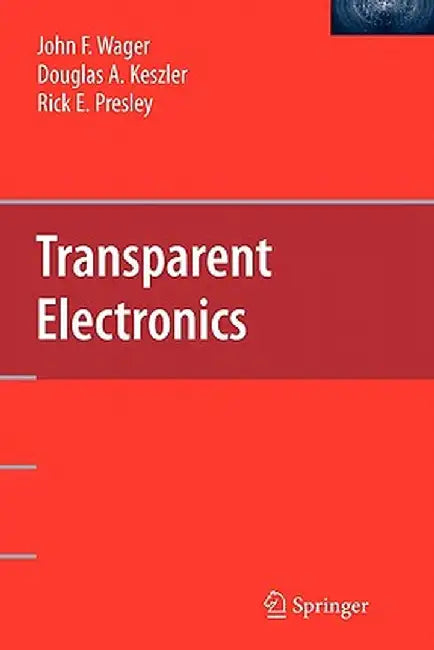 Transparent Electronics by John F. Wager
