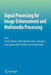 Signal Processing for Image Enhancement and Multimedia Processing by Ernesto Damiani