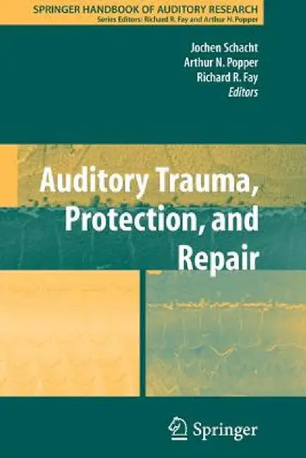 Auditory Trauma, Protection, and Repair by Jochen Schacht
