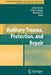 Auditory Trauma, Protection, and Repair by Jochen Schacht